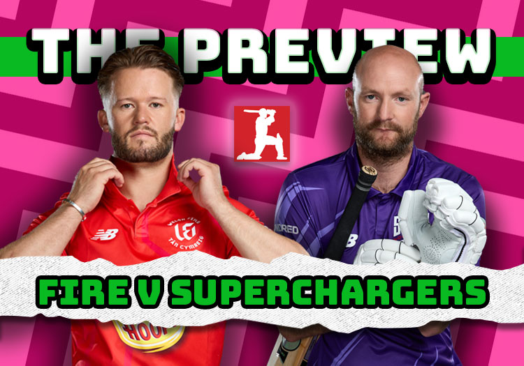 Welsh Fire V Northern Superchargers The Hundred Men S Match Preview The Cricketer